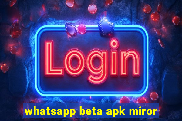 whatsapp beta apk miror